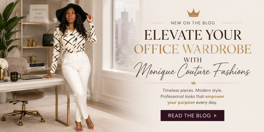 Elevate Your Office Wardrobe with Monique Couture Fashions